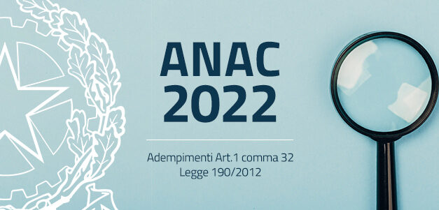 ANAC 2022: confermate le modalità di adempimento dell’Art.1 comma 32 L.190/2012