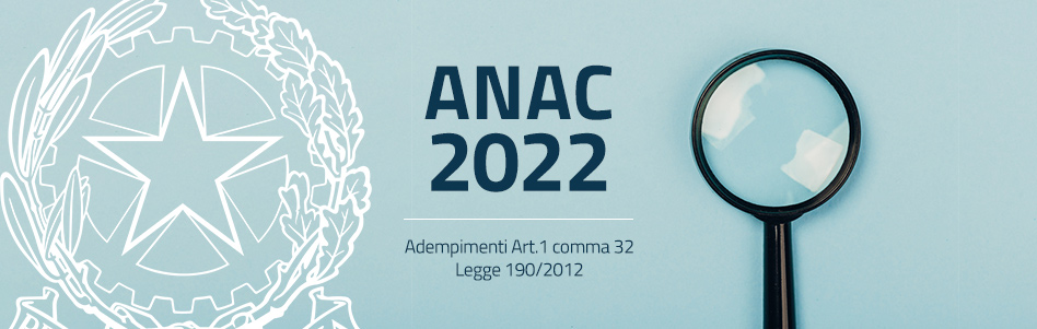 ANAC 2022: confermate le modalità di adempimento dell’Art.1 comma 32 L.190/2012