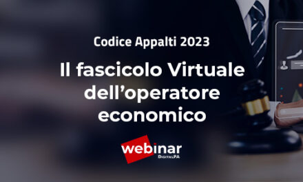 Webinar nuovo Codice Appalti 2023: sintesi sul Fascicolo virtuale dell’operatore economico