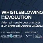 Webinar gratuito: Whistleblowing Revolution, adempimenti e best practices a un anno dal Decreto 24/2023