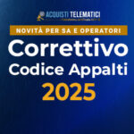 Correttivo Codice Appalti 2025: cosa cambia rispetto al D.Lgs. 36/2023