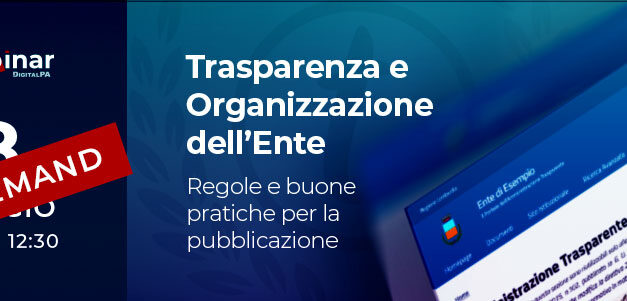 Trasparenza e organizzazione dell’ente: webinar per RPCT e responsabili delle pubblicazioni