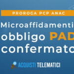 Affidamenti diretti nella PA: ANAC proroga l’utilizzo della PCP, ma resta l’obbligo di utilizzo delle PAD