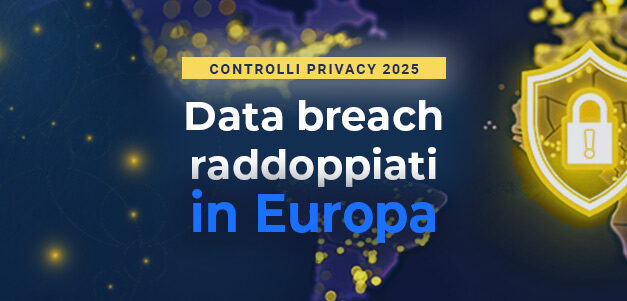 Data breach raddoppiati in Europa: come prepararsi ai controlli privacy 2025