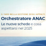 Webinar Orchestratore ANAC 2025: cosa cambia nella gestione dei contratti e come affrontare le criticità operative