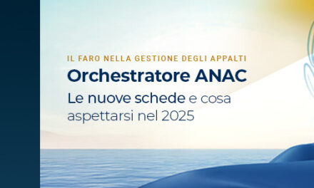 Webinar Orchestratore ANAC 2025: cosa cambia nella gestione dei contratti e come affrontare le criticità operative