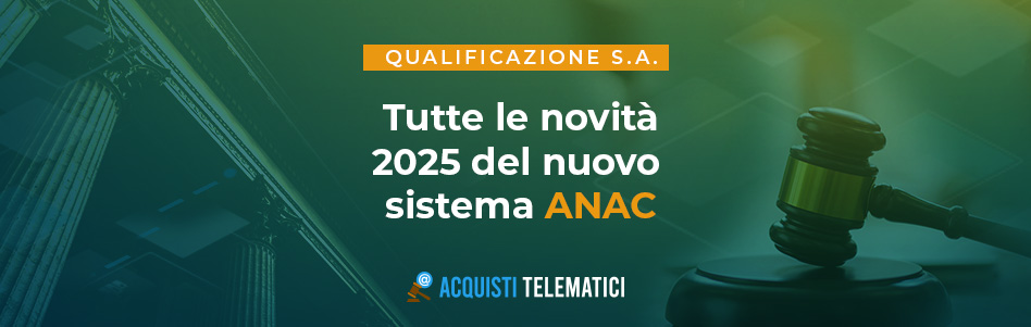 Qualificazione delle Stazioni Appaltanti: attivo il nuovo sistema ANAC per il biennio post 30 giugno 2025