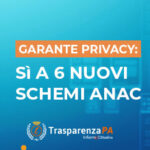 Trasparenza della PA: via libera del Garante Privacy a 6 nuovi schemi di pubblicazione ANAC
