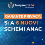 Trasparenza della PA: via libera del Garante Privacy a 6 nuovi schemi di pubblicazione ANAC