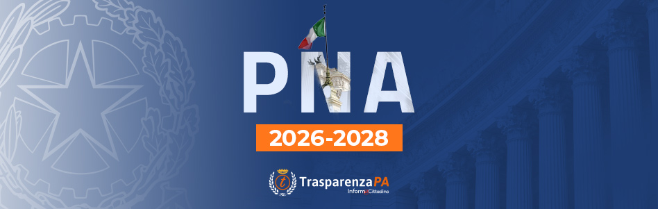 Nuovo PNA 2026-2028: le indicazioni ANAC per la gestione della Trasparenza Amministrativa