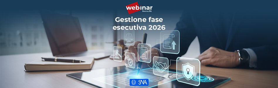 Gestione della fase esecutiva dei contratti pubblici 2026: il percorso formativo base utile alla qualificazione delle Stazioni Appaltanti