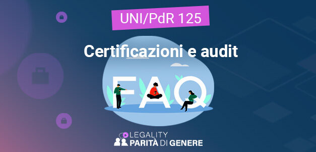FAQ UNI/PdR 125:2022 aggiornate al 2026: cosa cambia per certificazione e audit