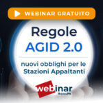 Regole AgID 2.0: il webinar gratuito sui nuovi obblighi per le Stazioni Appaltanti