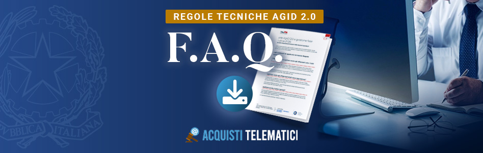Regole AgID 2.0 e nuovi obblighi dal 1° luglio: le domande frequenti di RUP e uffici gare in un PDF gratuito