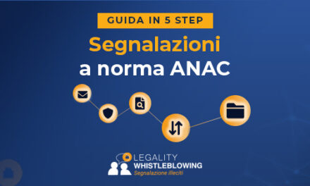 Whistleblowing nella Pubblica Amministrazione: la guida in 5 step per gestire le segnalazioni a norma ANAC