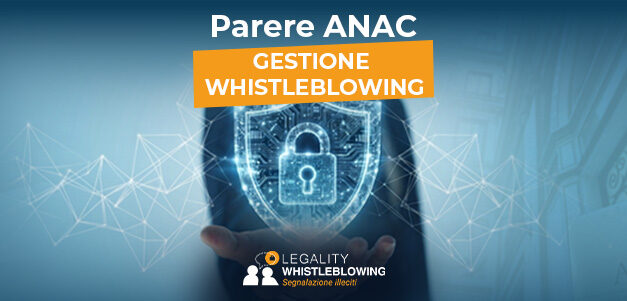 Whistleblowing: nuovi chiarimenti ANAC su ambito applicativo e gestione del canale interno