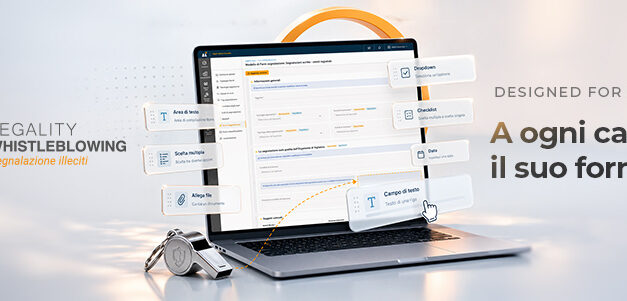 Legality Whistleblowing 7.0: moduli di segnalazione personalizzabili per canale e ambito di compliance