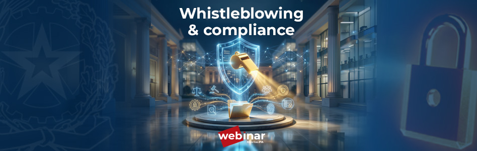 Whistleblowing: adempimenti, PIAO, PTPCT e Privacy nel nuovo webinar di DigitalPA