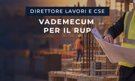 Direttore dei Lavori e CSE: quando si possono accorpare i ruoli? Guida e vademecum pratico per il RUP