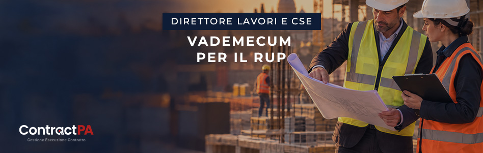 Direttore dei Lavori e CSE: quando si possono accorpare i ruoli? Guida e vademecum pratico per il RUP